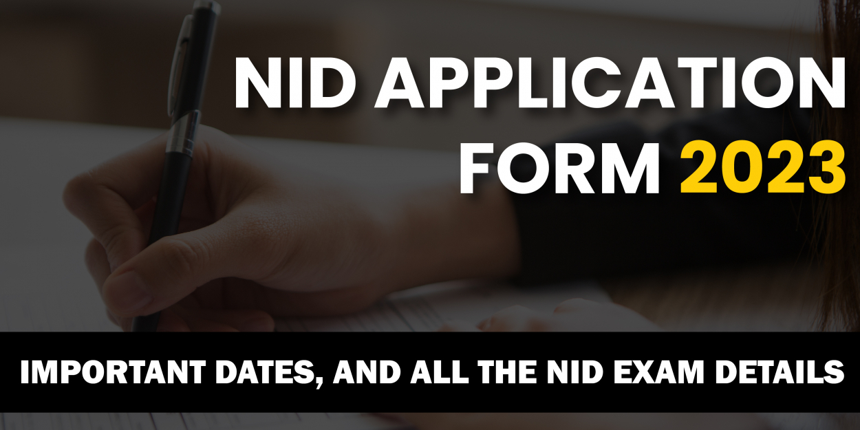 NID Application Form 2023 has been released. Check Exam Dates, Fees & Eligibility