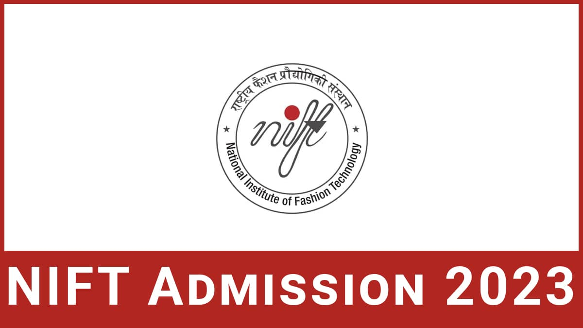The NIFT 2023 Admit Card for the UG and PG Entrance Exams is Now Available