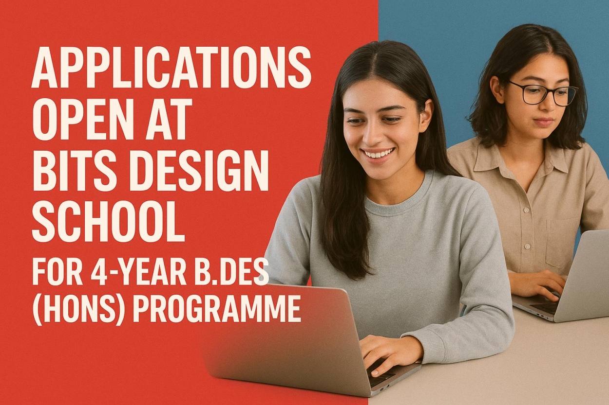 Applications Open at BITS Design School for 4-Year B.Des (Hons) Program 2026 Batch