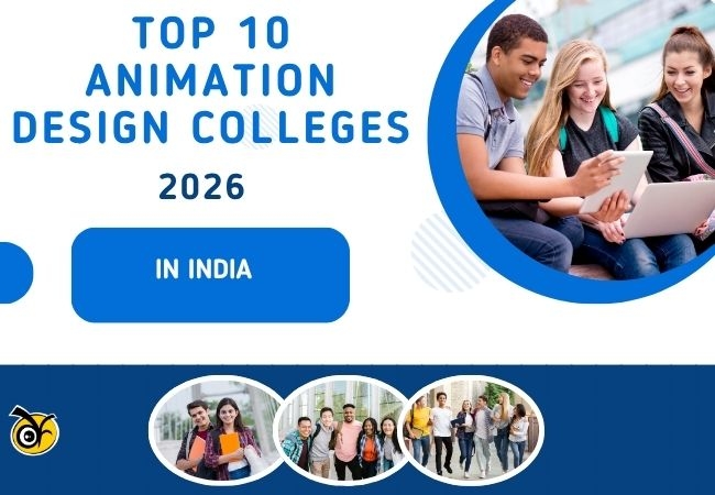 Top 10 Animation Design Colleges in India 2026 - Courses, Fees, Placements & Admissions