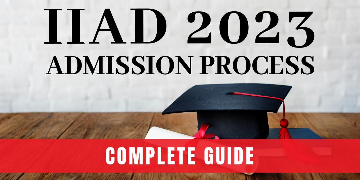 IIAD 2023 Admission Process - Complete Guide