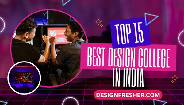 Best Design Colleges in India - Top 15 Colleges