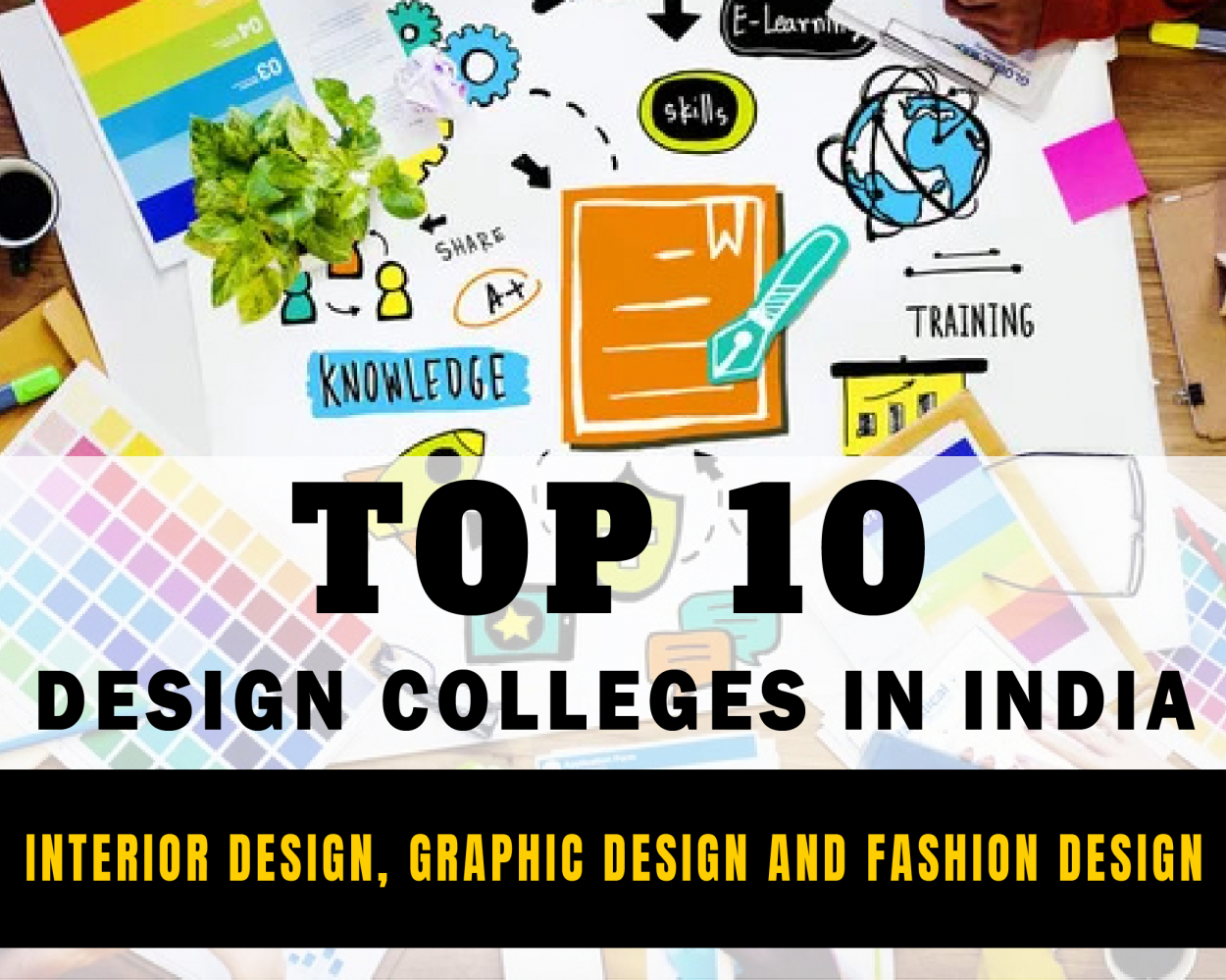 Top 10 Design Colleges in India for Interior Design, Graphic Design and Fashion Design